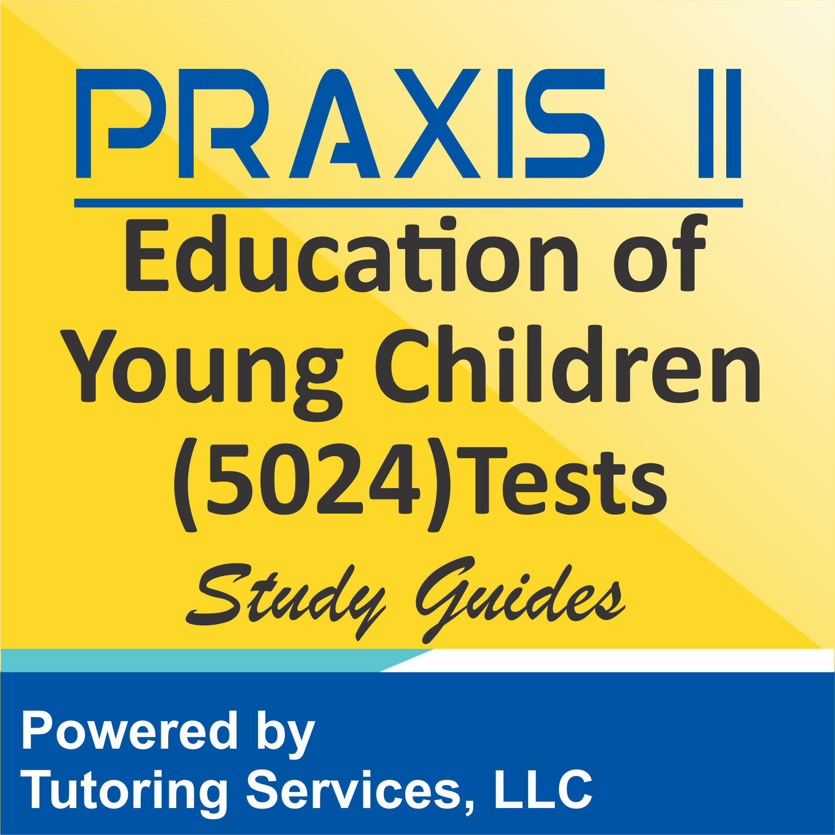 Praxis II Education of Young Children (5024) Examination Information