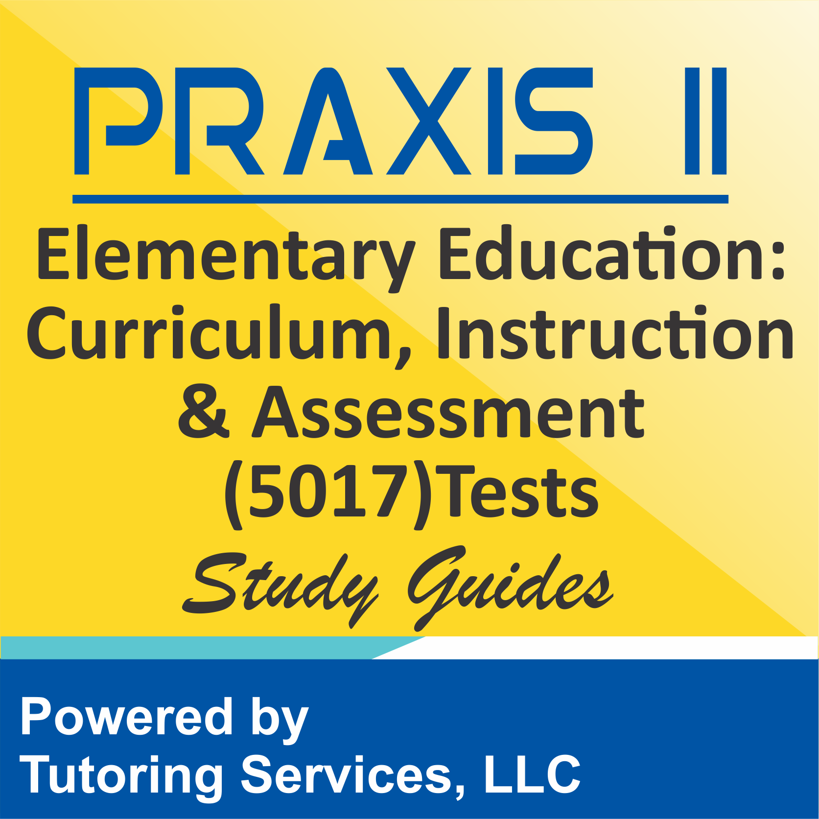 Praxis II Elementary Education: Curriculum, Instruction, and Assessment (5017) Test Information