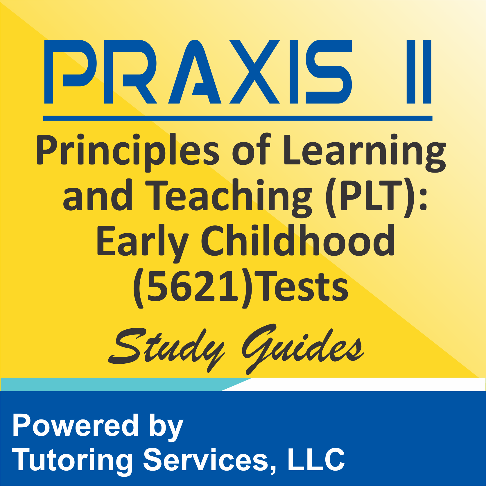 Praxis II Principles of Learning and Teaching: Early Childhood (5621) Test Information