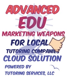 advanced marketing educational weapons for local tutoring companies
