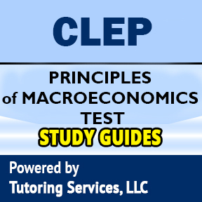 CLEP Principles of Macroeconomics Exam