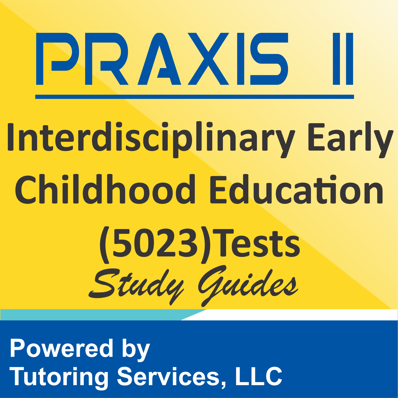 Praxis II Interdisciplinary Early Childhood Education (5023) Subject Assessments